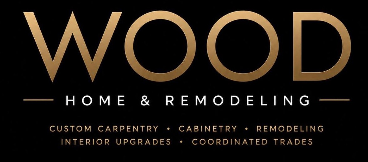 WOOD Home & Remodeling — Custom carpentry, cabinetry, remodeling, interior upgrades, coordinated trades